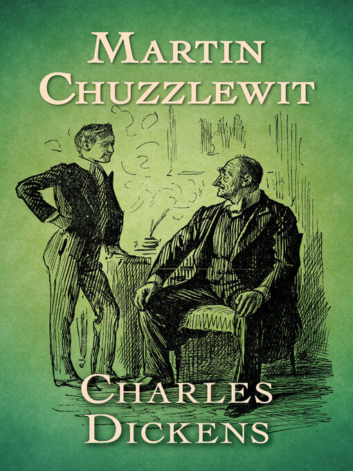 Title details for Martin Chuzzlewit by Charles Dickens - Available